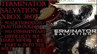 Terminator Salvation Xbox 360 (Hard) Gameplay Walkthrough Part 6 (No Commentary)