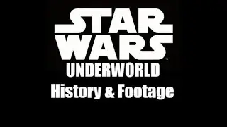 Star Wars Underworld: Leaked Footage and History