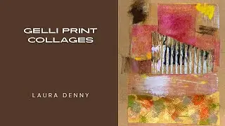 Gelli Print Collages
