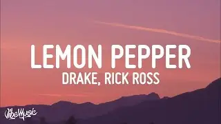 Drake - Lemon Pepper Freestyle (Lyrics) (feat  Rick Ross)