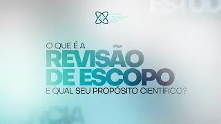 IMP - Aula 2 | O que é revisão de escopo e qual seu propósito científico?
