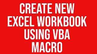 Create New Excel Workbook Using VBA Macro