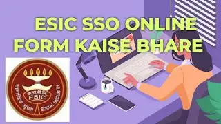 ESIC SSO  2022 ONLINE FORM KAISE BHARE | ONLINE FORM FILLING PROCESS
