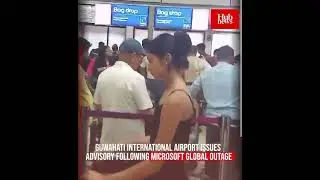 Guwahati International Airport Issues Advisory Following Microsoft Global Outage
