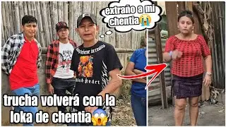 trucha como perro volverá a rogar donde chentia/yo cambiaria a china por estar con ella dijo trucha