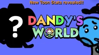 My Dandy&rsquo;s World next Toon Theory