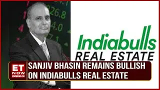 Sanjiv Bhasin Remains Bullish On Indiabulls Real Estate &mdash; Here's Why | Stocks In News