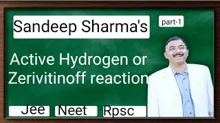 Active hydrogen or Zeriwitinoff method for 11/12/Jee/Neet 1st grade teacher by Sandeep sharma