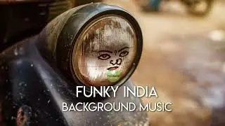 FUNKY INDIA - PREMIUM BACKGROUND MUSIC