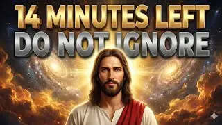 God Message | 14 Minutes Left Do Not Ignore | God Says | God Message Today | Gods Message Now