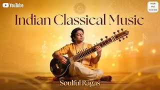 Soul-Stirring Indian Classical Music | Pure Raga Bliss 🎶 #music #indianclassicalmusic #classicmusic