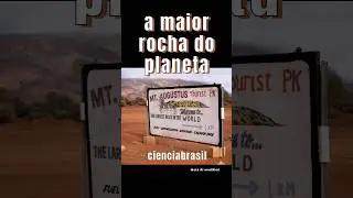 A MAIOR ROCHA DO PLANETA