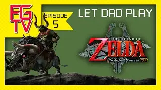 FGTV - Let Dad Play - The Legend of Zelda Twilight Princess HD - 05