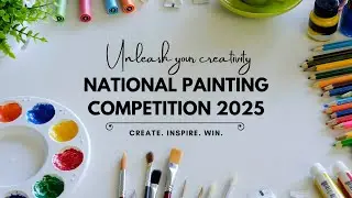 National Painting Competition 2025 | Register Now & Let Your Art Shine