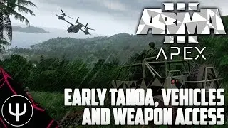 ARMA 3: Расширение Apex &mdash; как получить ранний доступ к карте Таноа, технике и оружию!