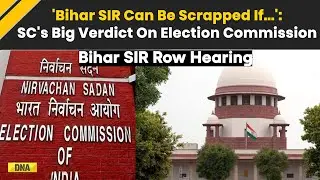 Bihar Electoral Revision News: 'Bihar SIR Can Be Scrapped If..' Supreme Court To Election Commission