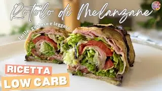 RICETTA LOW CARB | leggero e gustoso il ROTOLO DI MELANZANE perfetto per pranzo o una cena leggera