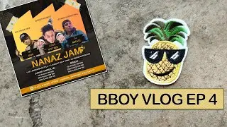 BBOY VLOG EP 4 : Nanaz Jam 2024 Experience