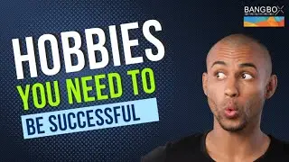 Hobbies you need to be successful II Bang Box Online Official