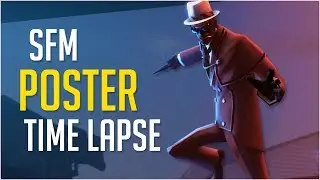 SFM Poster Time Lapse | MrPaladin