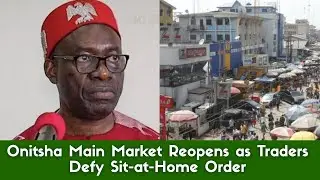 Onitsha Main Market Reopens as Traders Defy Sit-at-Home Order | Soludo Speaks | LJE News Update