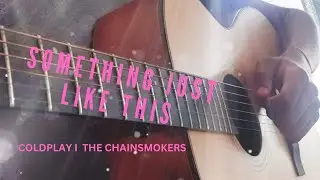 Something Just Like This - The Chainsmokers & Coldplay - Fingerstyle Guitar Cover