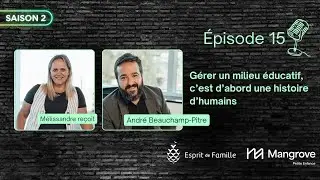 🎧 Gérer un milieu éducatif, c’est d’abord une histoire d’humains.