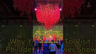 PHILADELPHIA'S Most Stunning Flower Show Ever!   #philadelphia flower show  #garden
