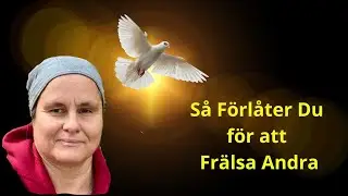 Så Förlåter Du för att Frälsa med En Kurs I Mirakler