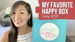 My Favorite Happy Box | June 2021