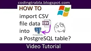 How to import CSV file data into PostgreSQL table on Windows byAO