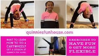 Cartwheels and Back Bends at Quinnie's Fun House