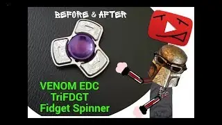 Fidget Spinner (Venom EDC triFDGT) BEFORE & AFTER CUSTOMISATION