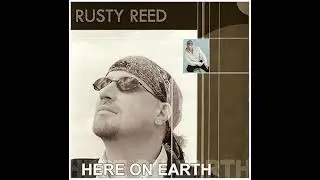 Rusty Reed.. Born Under a Bad Sign