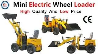 The Most Affordable Mini Electric Wheel Loader Made In China