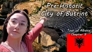 Albania Tour Prehistoric City of Butrint UNESCO World Heritage Centre LoveTravelYT