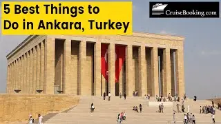 5 Best Things to Do in Ankara, Turkey | CruiseBooking.com | #turkey