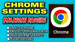 4 Google Chrome Settings Na kailangan Baguhin Upang safe and Secure ang phone at personal Data