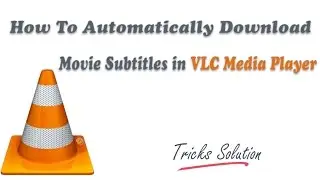 How To Automatically Download Movie Subtitles in VLC Media Player