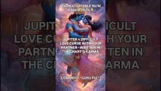 JUPITER = DIFFICULT LOVE CURSE WITH YOUR PARTNER - WRITTEN IN THE CHART&rsquo;S KARMA