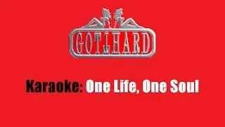 Karaoke: Gotthard / One Life, One Soul