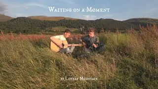 Lonely Mountain - Waiting on a Moment