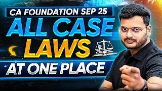 All Case Laws at one Place | Business Law | CA Foundation Sep'25 | Ashish Asati