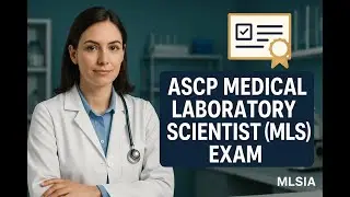 ASCP Medical Laboratory Scientist (MLS) Exam: Key Insights for Success