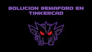 2.4 Solución Semáforo en tinkercad (PRACTICA)