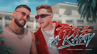 Zouhair Bahaoui ft. @_Lazaro  - TITIZ A KHAY [Official Music Video]