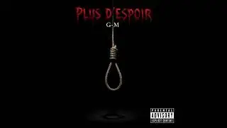 G-M - PLUS D'ESPOIR