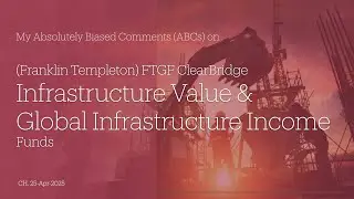 Franklin Templeton FTGF ClearBridge Infrastructure Value / Global Infra. Income Funds - My ABCs