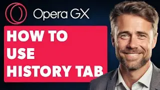 How To Use History Tab In Opera GX (Full 2025 Guide)