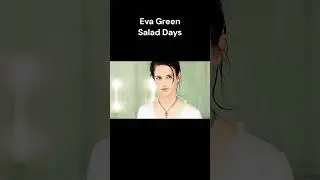 Eva Green Salad Days